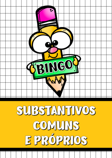 BINGO DOS SUBSTANTIVOS COMUNS E PROPRIOS