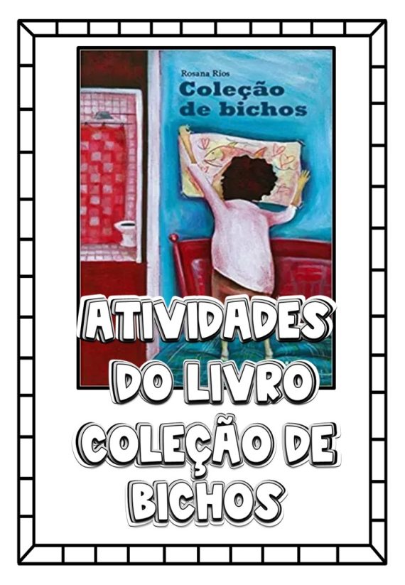 Atividades de Interpretação do Livro Coleção de Bichos da Rosana Rios
