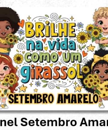 Painel Setembro Amarelo - Brilhe como um girassol