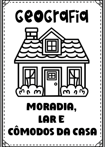 Atividades de geografia moradia e os cômodos da casa