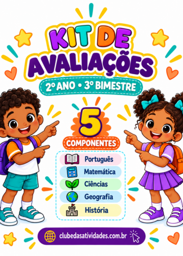Kit de Avaliações do 3º Bimestre – 2º Ano | Português, Matemática, Ciências, Geografia e História Kit de Avaliações do 3º Bimestre – 2º Ano | Português, Matemática, Ciências, Geografia e História
