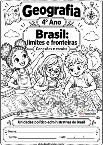 GEOGRAFIA — 4º ANO Brasil: limites e fronteiras | Conexões e escalas GEOGRAFIA — 4º ANO Brasil: limites e fronteiras | Conexões e escalas